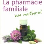 La pharmacie familiale au naturel, Edisud, édition 2009 et 2011