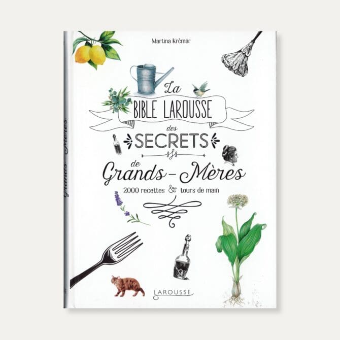Couverture de La bible Larousse des secrets de Grands-Mères